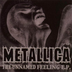 Álbum The Unnamed Feeling (Ep) de Metallica