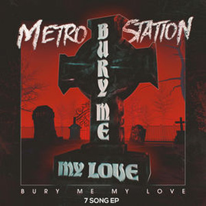 Álbum Bury Me My Love - EP de Metro Station