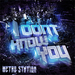 Álbum I Don't Know You de Metro Station