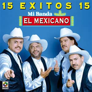Álbum 15 Éxitos de Mi Banda el Mexicano