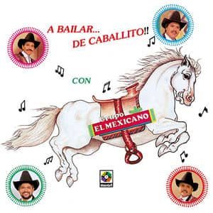 Álbum A Bailar... De Caballito!! de Mi Banda el Mexicano