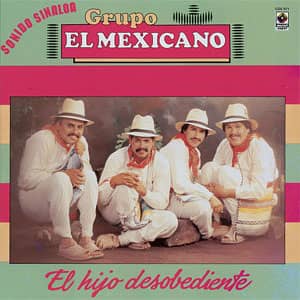 Álbum El Hijo Desobediente de Mi Banda el Mexicano