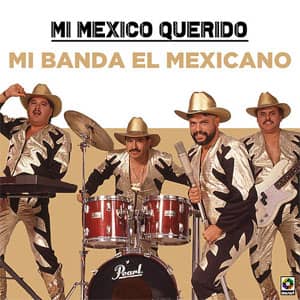 Álbum Mi México Querido de Mi Banda el Mexicano