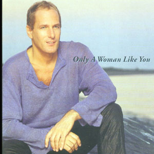 Álbum Only A Woman Like You de Michael Bolton