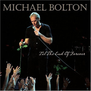 Álbum Til The End Of Forever de Michael Bolton