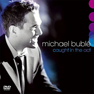 Álbum Caught In The Act  de Michael Bublé