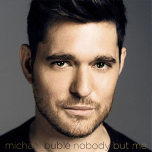 Álbum Nobody But Me de Michael Bublé