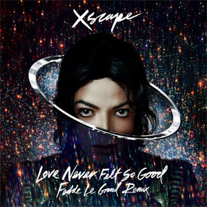 Álbum Love Never Felt So Good (Fedde Le Grand Remix) de Michael Jackson