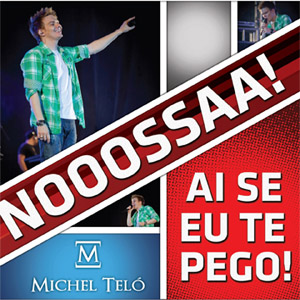 Álbum Ai Se Eu Te Pego de Michel Teló