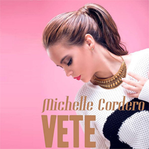 Álbum Vete de Michelle Cordero