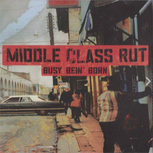 Álbum Busy Bein' Born de Middle Class Rut