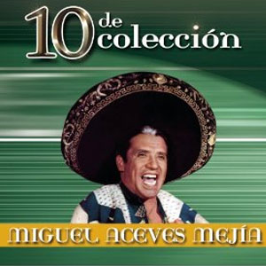 Álbum 10 de Colección de Miguel Aceves Mejía