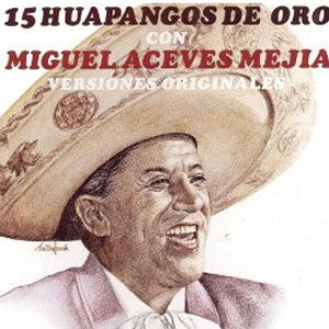 Álbum 15 Huapangos De Oro de Miguel Aceves Mejía