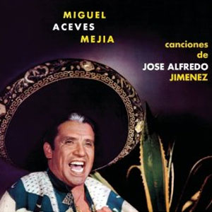 Álbum Canciones De José Alfredo Jiménez de Miguel Aceves Mejía