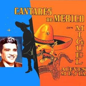 Álbum Cantares De México de Miguel Aceves Mejía