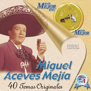 Álbum Lo Mejor De Lo Mejor De RCA Victor de Miguel Aceves Mejía