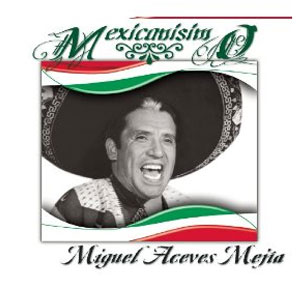 Álbum Mexicanísimo de Miguel Aceves Mejía