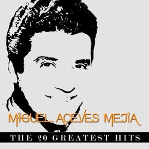 Álbum The 20 Greatest Hits de Miguel Aceves Mejía