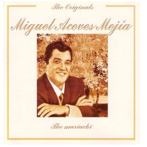 Álbum The Originals - The Mariachi de Miguel Aceves Mejía