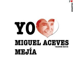 Álbum Yo Amo Miguel Aceves Mejía de Miguel Aceves Mejía