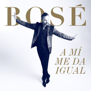 Álbum A Mi Me Da Igual de Miguel Bosé