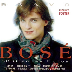 Álbum Bravo Bose (30 Grandes Exitos) de Miguel Bosé