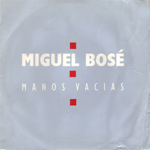 Álbum Manos Vacías de Miguel Bosé