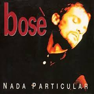 Álbum Nada Particular de Miguel Bosé