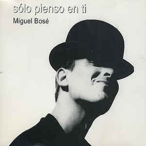 Álbum Solo Pienso En Ti de Miguel Bosé