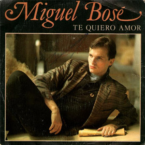 Álbum Te Quiero Amor de Miguel Bosé