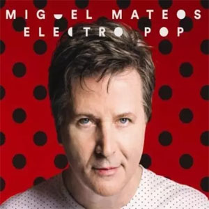 Álbum Electropop de Miguel Mateos