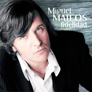 Álbum Fidelidad de Miguel Mateos