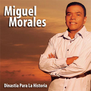 Álbum Dinastia Para La Historia  de Miguel Morales