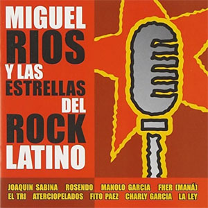 Álbum Miguel Ríos Y Las Estrellas Del Rock Latino de Miguel Ríos