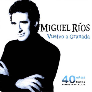 Álbum Vuelvo A Granada de Miguel Ríos