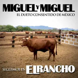 Álbum Seguimos En El Rancho de Miguel y Miguel