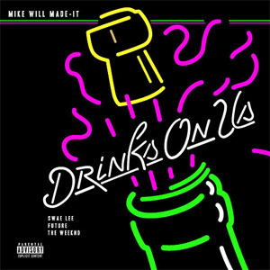 Álbum Drinks On Us de Mike Will Made It