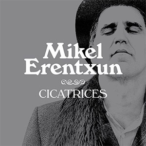 Álbum Cicatrices de Mikel Erentxun