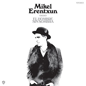 Álbum El Hombre Sin Sombra de Mikel Erentxun