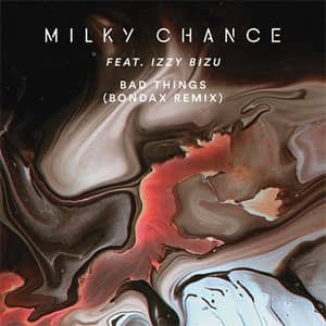 Álbum Bad Things (Bondax Remix) de Milky Chance