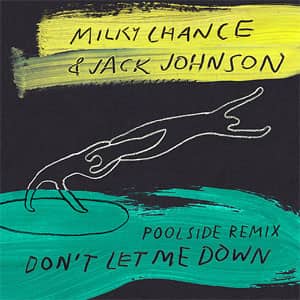 Álbum Don't Let Me Down (Poolside Remix) de Milky Chance