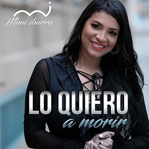 Álbum Lo Quiero a Morir de Mimi Ibarra
