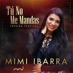 Álbum Tú No Me Mandas (Version Tropical)  de Mimi Ibarra