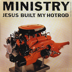 Álbum Jesus Built My Hotrod de Ministry