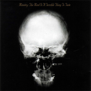 Álbum The Mind Is A Terrible Thing To Taste de Ministry