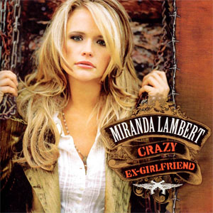 Álbum Crazy Ex-Girlfriend  de Miranda Lambert