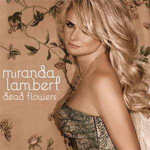 Álbum Dead Flowers de Miranda Lambert
