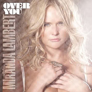 Álbum Over You  de Miranda Lambert
