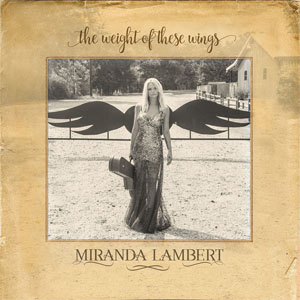 Álbum The Weight Of These Wings de Miranda Lambert
