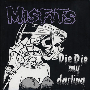 Álbum Die, Die My Darling  de Misfits